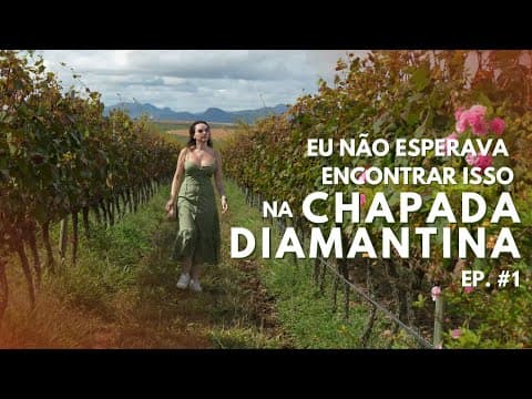 Vlog Chapada Diamantina Ep#1: Vinícola UVVA em Mucugê
