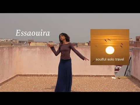 Soulful solo travel in Essaouira, Morocco finding peace and ease