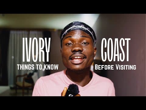 IVORY COAST TRAVEL TIPS | What You NEED To Know Before You Go