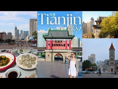 china vlog 🪷 a week in Tianjin, lots of food, exploring the city