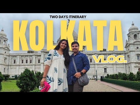 Exploring Kolkata in 2 Days | Complete Itinerary | Travel Vlog