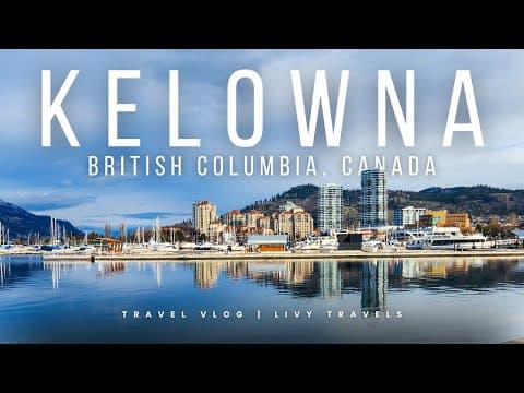 The Most Beautiful Place in BC? | Kelowna Vlog 🏔️