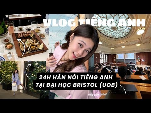 ✿ [VLOG 24H NÓI TIẾNG ANH] Một Ngày Của Sinh Viên Đại Học Bristol🇬🇧 RUSSELL GROUP⚜️| Nguyễn Nhã Hân