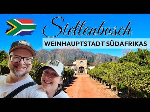 Weinverkostung in Stellenbosch 🇿🇦 -  Südafrikas berühmte Weingüter - Unser Kurztrip
