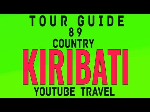 TOUR GUIDE  89  COUNTRY  KIRIBATI  CAPITAL  TARAWA 