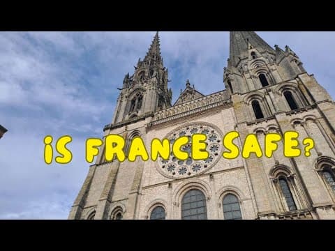 Is France Safe to Visit? Travel Safety Tips & Tourist Scams in Chartres