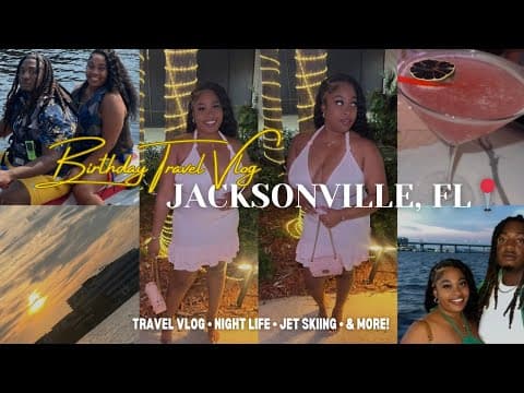 TRAVEL VLOG: BIRTHDAY VACATION IN JACKSONVILLE, FL 🌴 || JETSKI, SUNSET CRUISE, NIGHT LIFE & MORE!