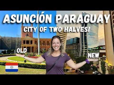 The Shocking Truth about PARAGUAY’S CAPITAL City - ASUNCION - A City of Two Halves!