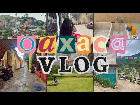 I Spent 10 Days In Oaxaca, Mexico (Travel Vlog)