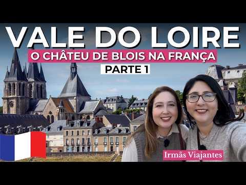 O castelo francês cheio de intrigas reais | Château de Blois, França 🇫🇷