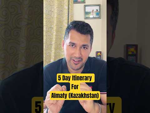 5 Day Itinerary For Almaty (Kazakhstan) #indiantraveller #almaty
