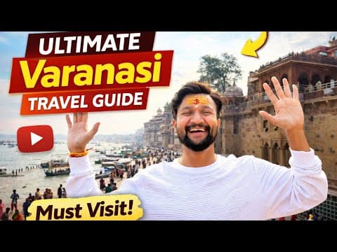 Varanasi Complete Guide 2026 | Kashi Vishwanath Darshan, Budget, Itinerary, Hotels & Places to Visit