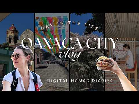 life in oaxaca, mexico | digital nomad life in mexico | oaxaca city vlog | co404 oaxaca