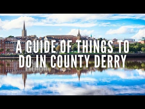 A Guide of Things to Do in County Derry | Northern Ireland | Derry | Londonderry