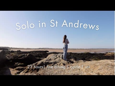Solo in St Andrews | Exploring Scotland On My Own | Fine Dining, Coastal Scenes, Uni