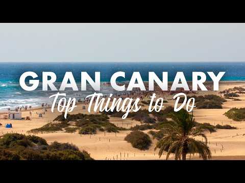 Gran Canaria Travel Guide | Top 18 Places to Visit in 2026 (4K)