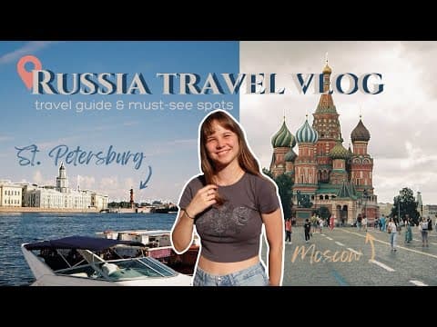 russia travel vlog🇷🇺 | Moscow, rural russia, city of St.Petersburg, travel guide & must-see spots