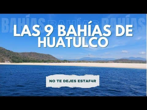 Las 9 Bahías de Huatulco / No es lo que prometen / El tour más famoso de Huatulco, Oaxaca