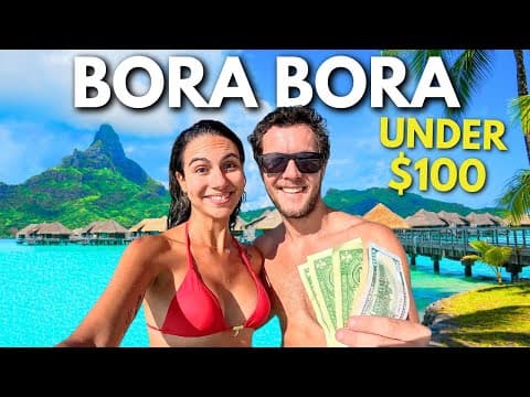 BORA BORA ON A BUDGET 🇵🇫 Is $100 Possible For A Couple?