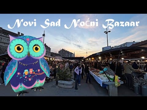 Novi Sad Night Market | Serbia Travel Guide | Best Things to Do in Novi Sad | City Tour