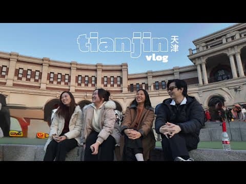 tianjin vlog 🇨🇳 a day trip from beijing, city walk, european vibes 🎡