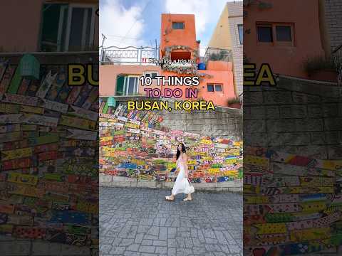 10 THINGS TO DO IN BUSAN, SOUTH KOREA 🇰🇷✨ #koreatravel #koreatravelguide #busan