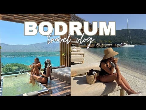 BODRUM VLOG | lujo hotel, boat day, karnas vineyard + bodrum castle