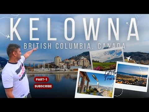 KELOWNA, British Columbia, Canada in 4K | Travel Vlog Part 1