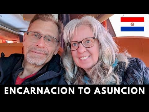 🚌 Journey from Encarnación to Asunción by Bus ( A Complete Guide )🚌