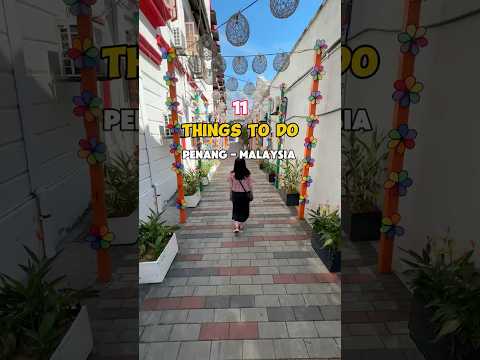 11 Things to DO in Penang Malaysia🇲🇾 #travelguide #malaysia