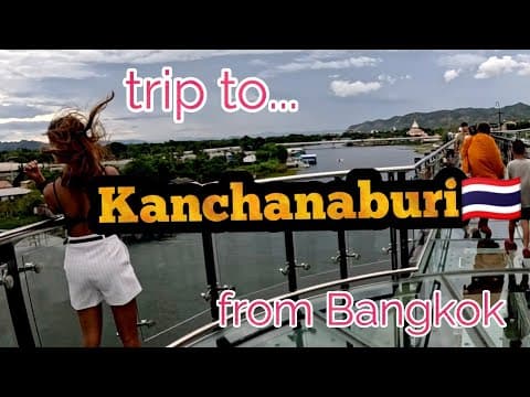 BANGKOK TO KANCHANABURI - by train - HOW TO DO IT🇹🇭
