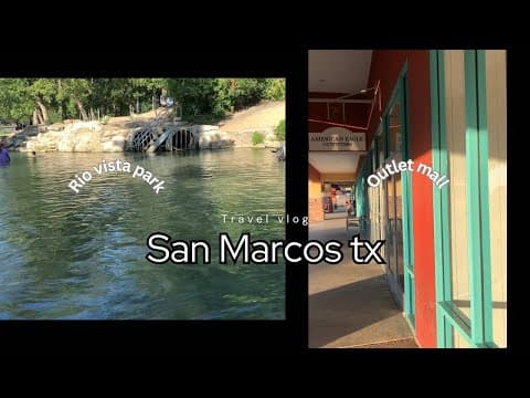 Places to visit in San Marcos tx | travel vlog