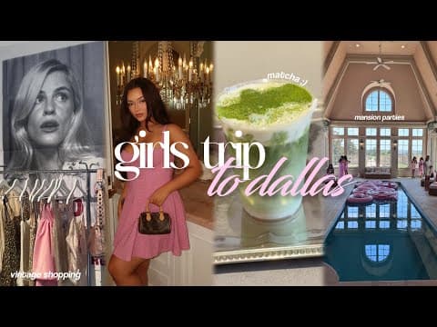 girls trip to dallas vlog | mansion party, vintage shopping, trying new food, & more! 