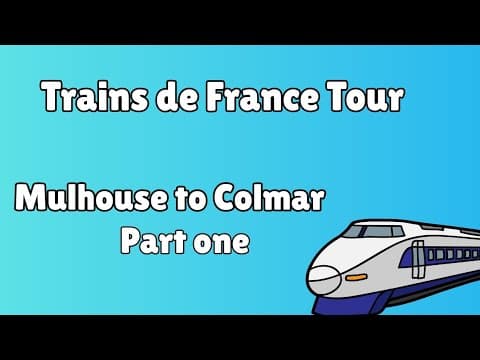 Mulhouse to Colmar: Where trains meet timeless charm 14.04.25