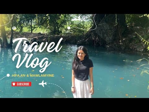 TRAVEL VLOG  | Hpa An & Mawlamyine |