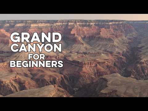 A BEGINNER'S Guide to Grand Canyon National Park and the South Rim