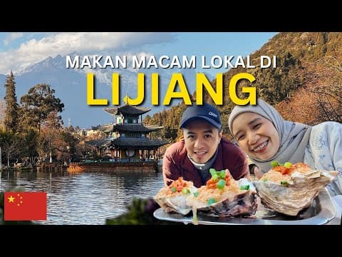 Explore Makanan HALAL di Lijiang. Sedap! | Travelog Yunnan Ep 3