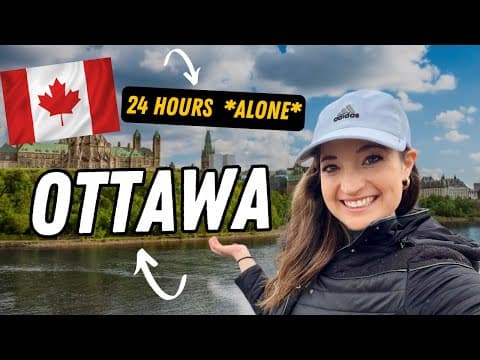 How to Spend 24 Hours in Ottawa, Canada! One-Day Itinerary