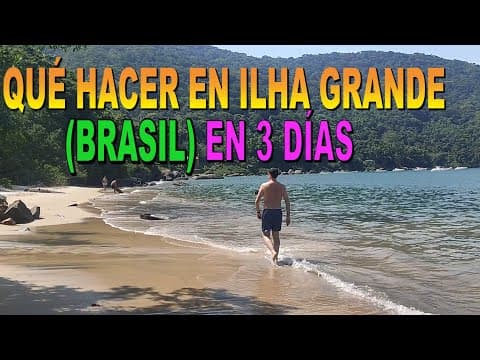 ILHA GRANDE (BRASIL) QUE HACER EN 3 DÍAS. Guía para visitar este paraíso.