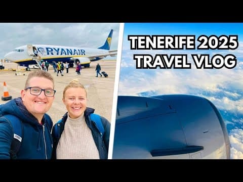 Tenerife 2025 Travel Vlog - Ryanair Flight From East Midlands Airport!