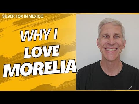 I Moved to Morelia, Mexico | Here's What I Found