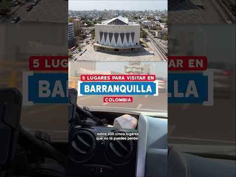Que visitar si vas a Barranquilla, Colombia 🇨🇴