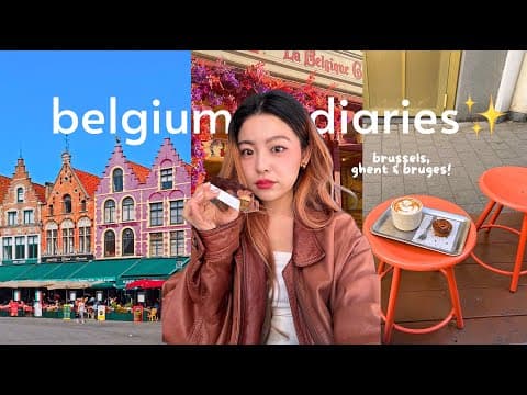 belgium vlog 💐 solo trip to brussels, ghent & bruges: the fairytale cities! ✨