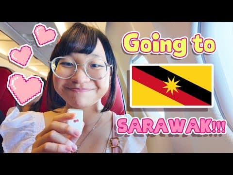 Going to Kuching, Sarawak!!! ˚ 𝜗𝜚˚⋆｡☆