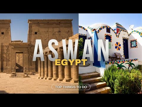 Aswan, Egypt Travel Guide (2026) | Nile Temples, Nubian Culture & What to Know