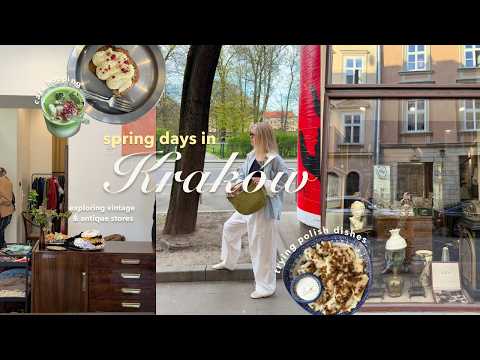 spring days in Kraków / trying polish food, antique shopping and sightseeing