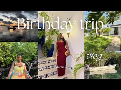 WATAMU BIRTHDAY TRIP VLOG:MANGROVE RIDE,BOAT RIDE & VISIT TO MALINDI.