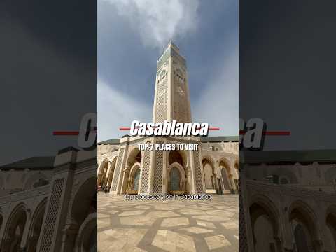 Top-7 Places to visit in Casablanca, Morocco