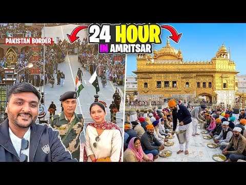 24 Hours in AMRITSAR, Punjab || Exploring Golden Temple & Wagah India-Pakistan Border