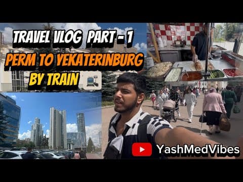 Travel Vlog | Part - 1 | Perm to Yekaterinburg 🚇 | International Student 👨🏻🎓| MBBS in Russia 🇷🇺